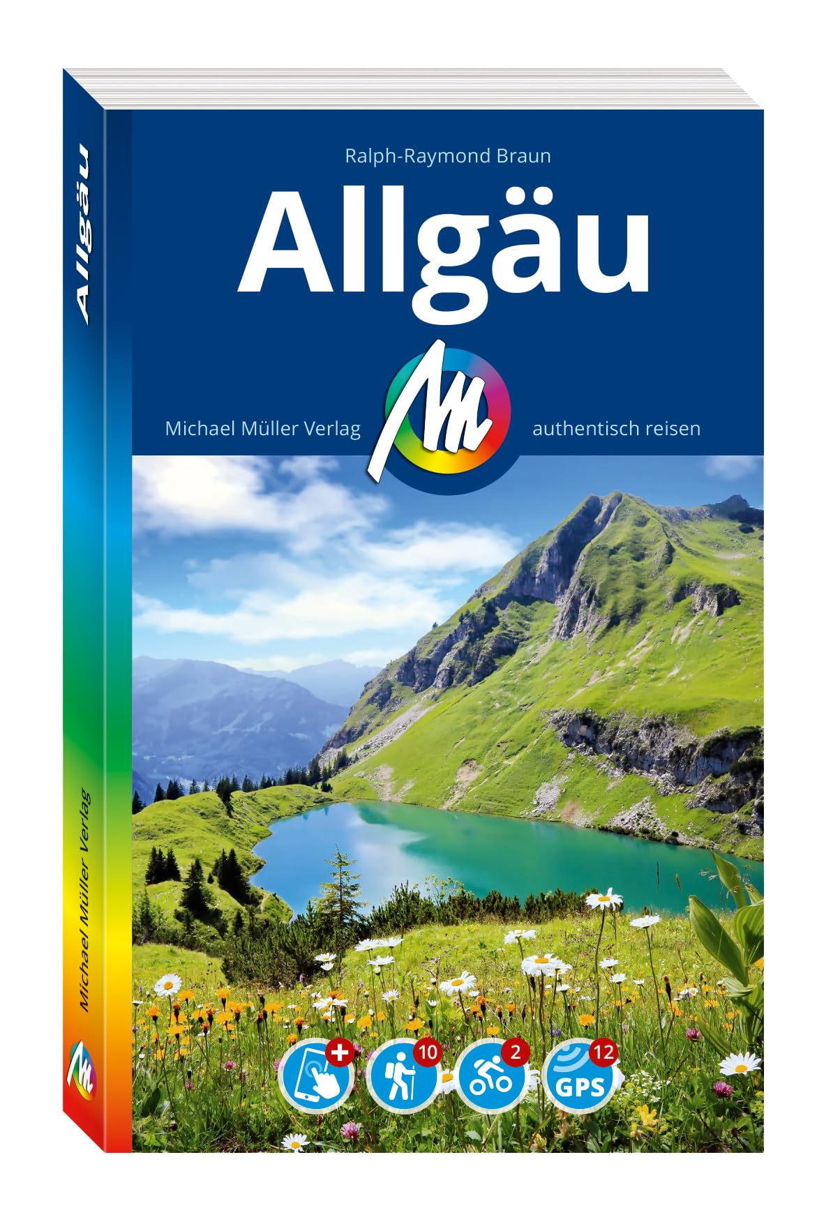MICHAEL MÜLLER Reiseführer Allgäu: 100% authentisch, aktuell und vor Ort recherchiert. Inkl. App.