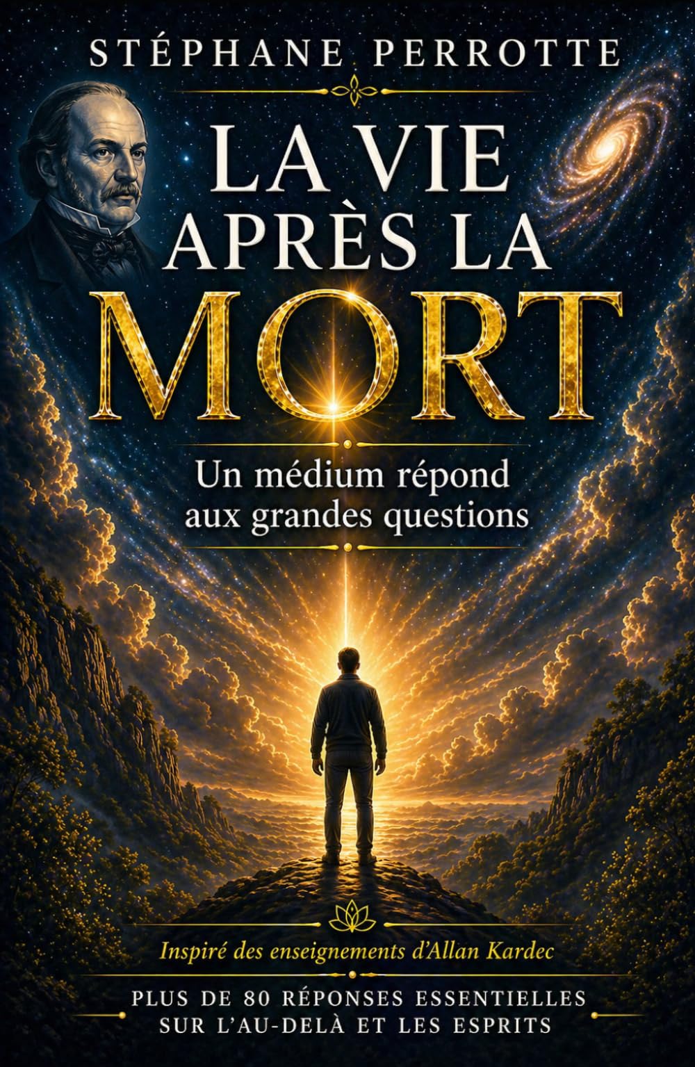 La vie après la mort - Un médium répond aux grandes questions