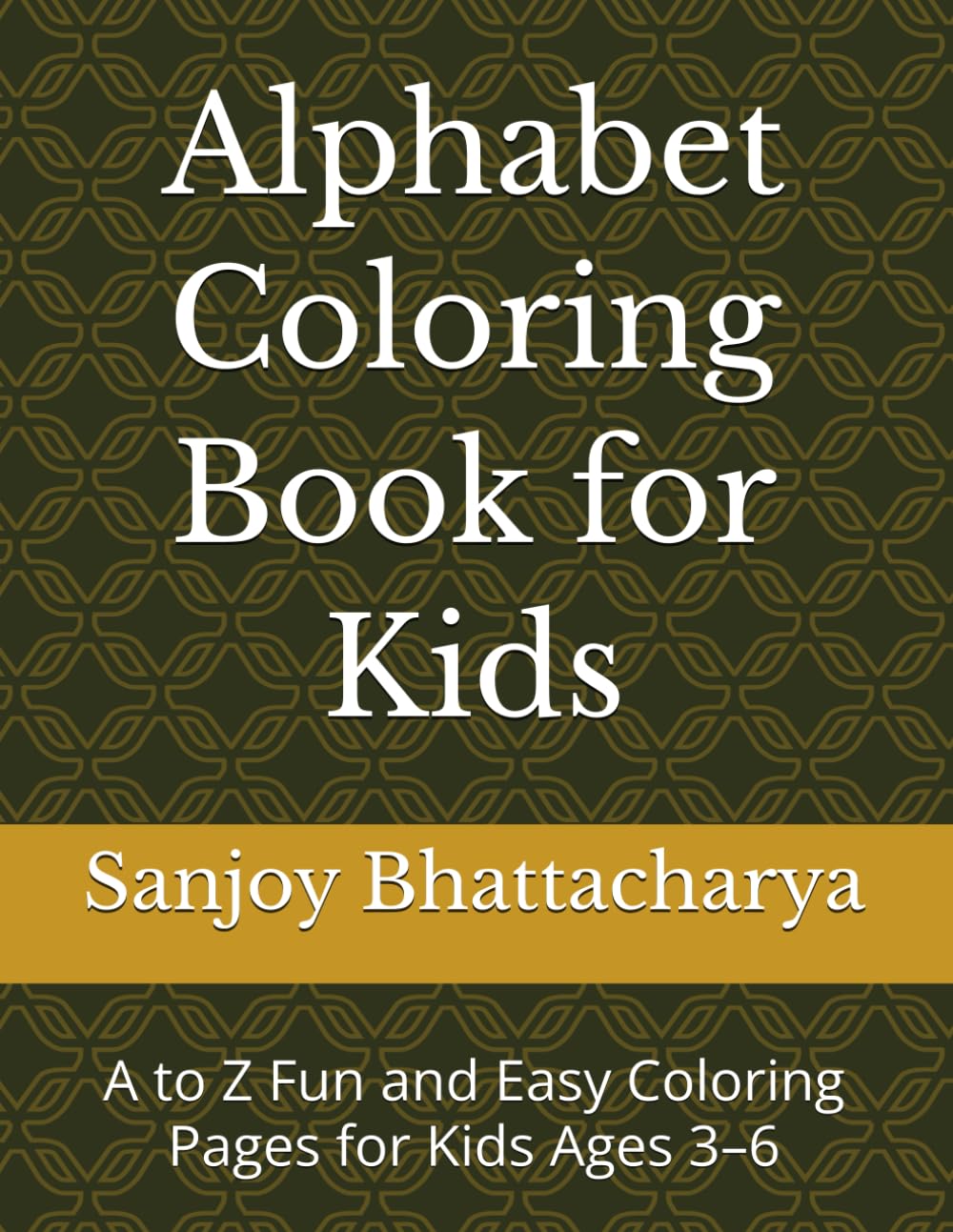 Alphabet Coloring Book for Kids: A to Z Fun and Easy Coloring Pages for Kids Ages 3–6