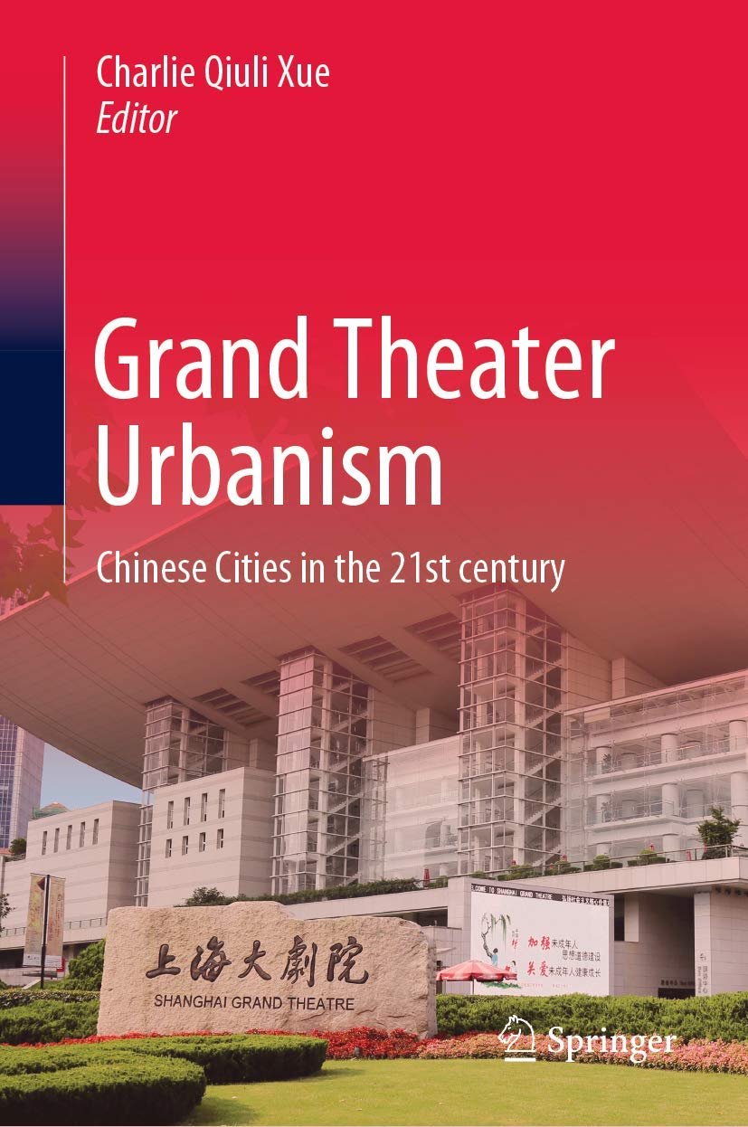 Grand Theater Urbanism Chinese Cities : comprendre la mutation des métropoles d'Asie