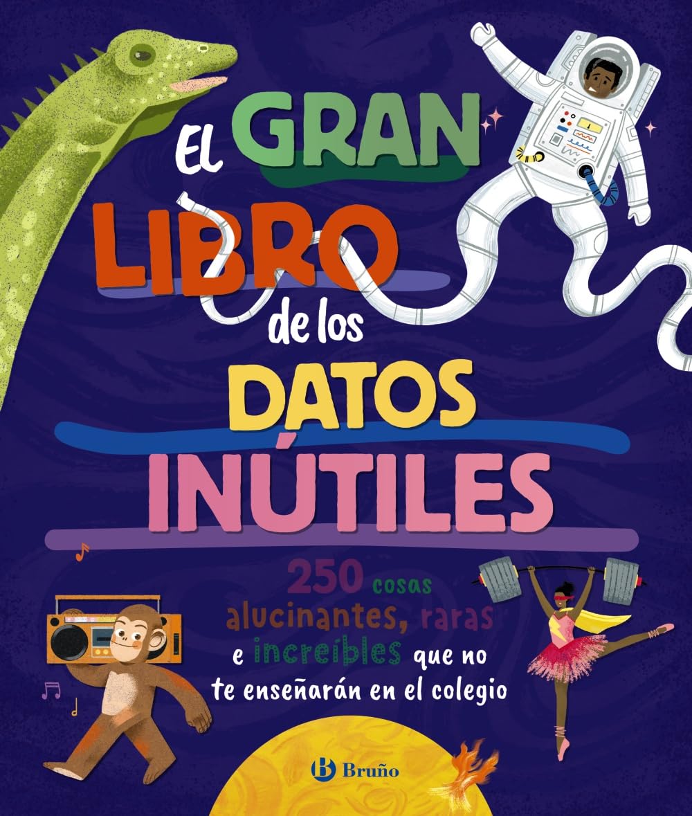 El gran libro de los datos inútiles. 250 cosas alucinantes, raras e increíbles que no te enseñarán en el colegio (Castellano - A PARTIR DE 8 AÑOS - LIBROS DIDÁCTICOS)