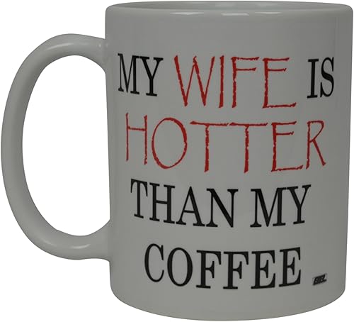 Rogue River Tactical Taza de café divertida con texto en inglés My Wife is Hotter Than My Coffee, gran idea de regalo para mamá, Día de la Madre,