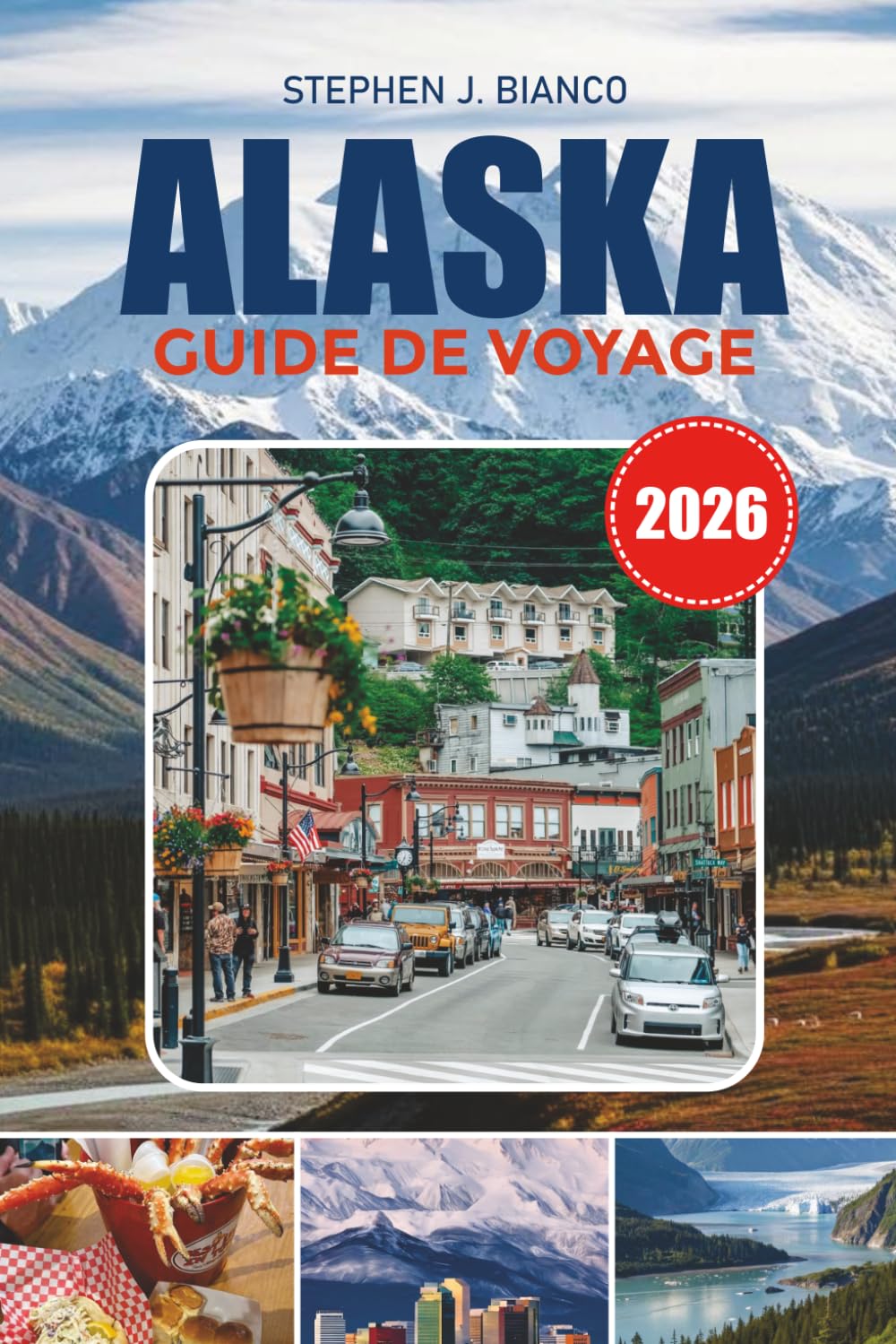 ALASKA GUIDE DE VOYAGE 2026: Où aller, que faire, aurores boréales, parcs nationaux, conseils pour les croisières, voyages abordables et secrets locaux
