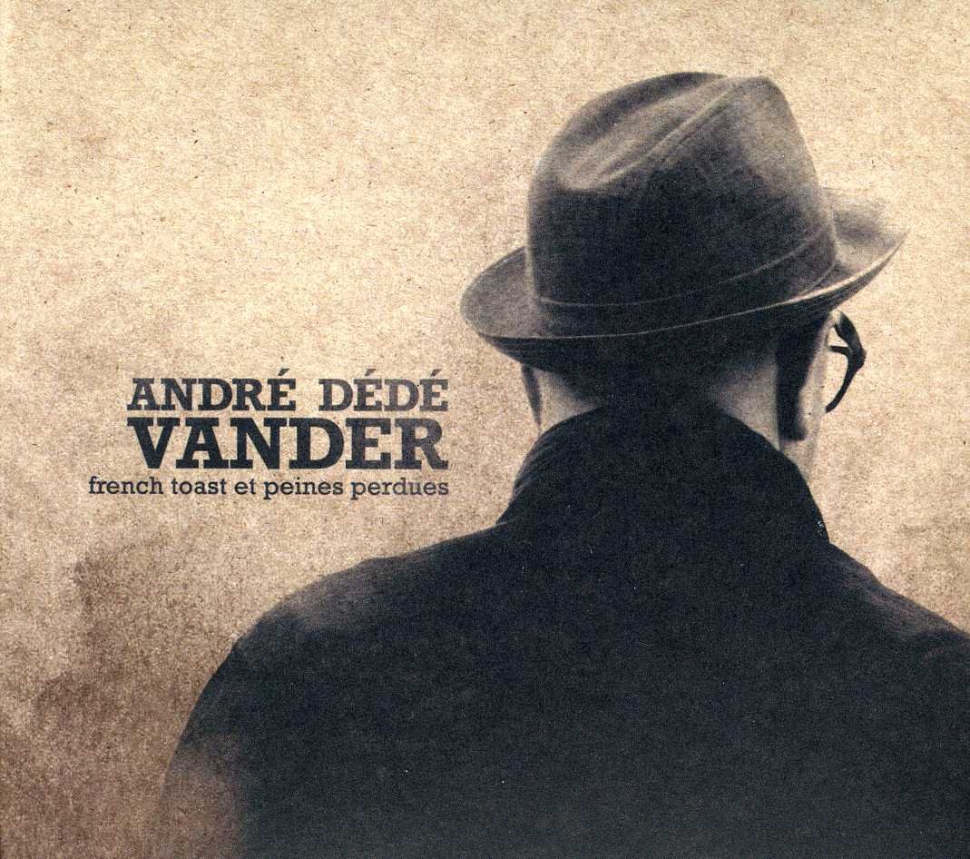 French Toast Et Peines Perdues [Audio CD] André Dédé Vander
