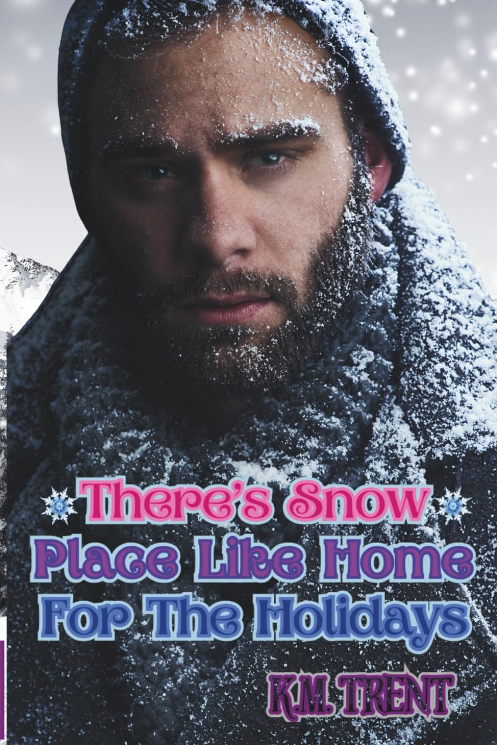 There's Snow Place Like Home For The Holidays: An MM Holiday Romance