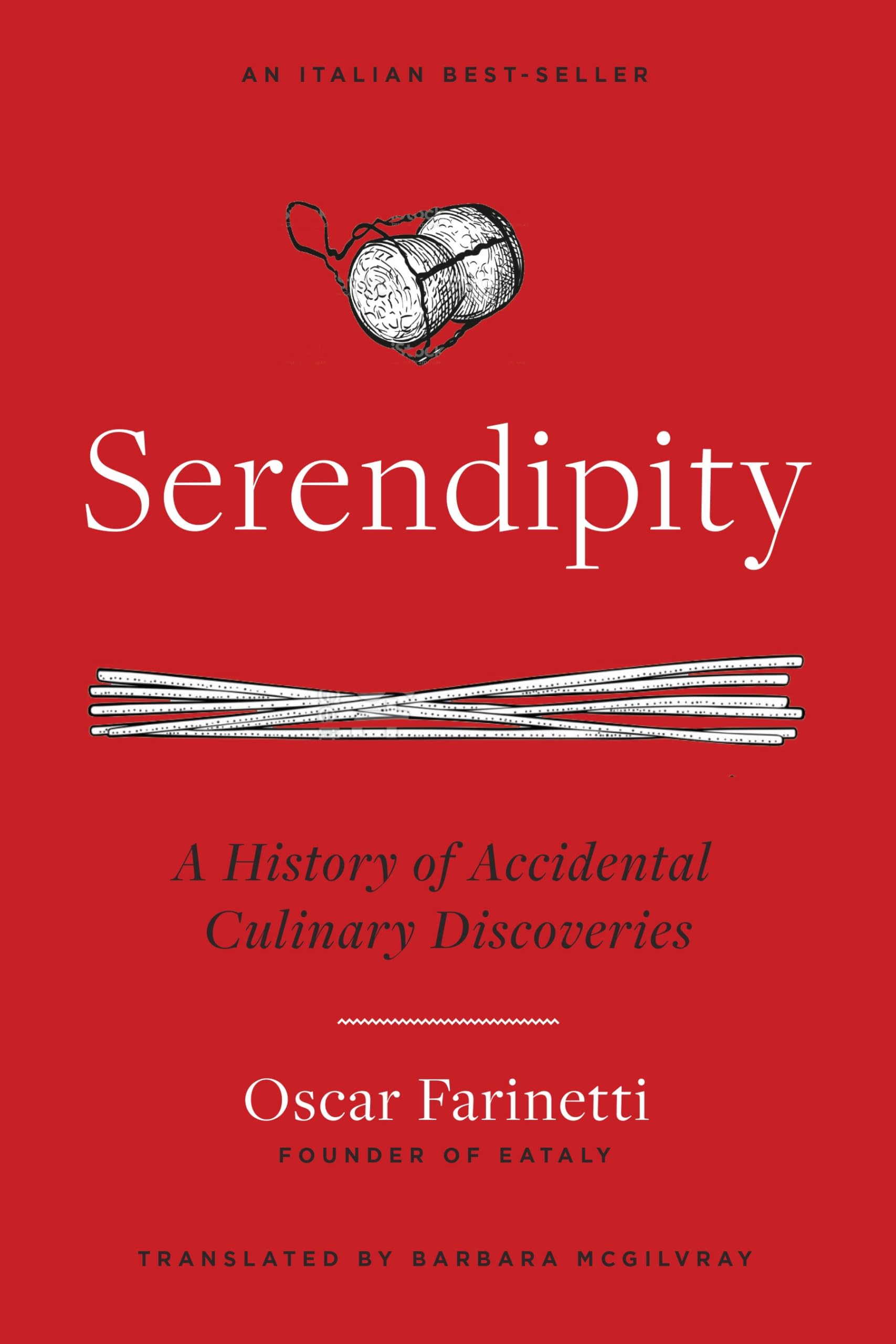 Cover of Serendipity: A History of Accidental Culinary Discoveries