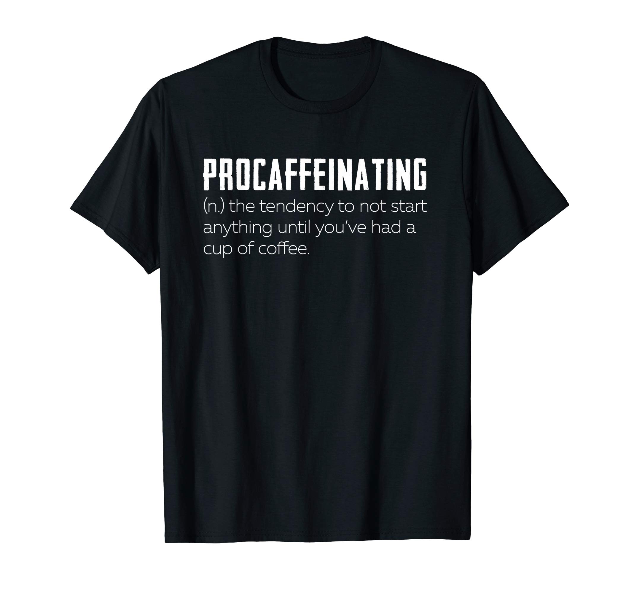 PROCAFFEINATING Coffee Addict Coffee Design T-ShirtOEKO-TEX STANDARD 100