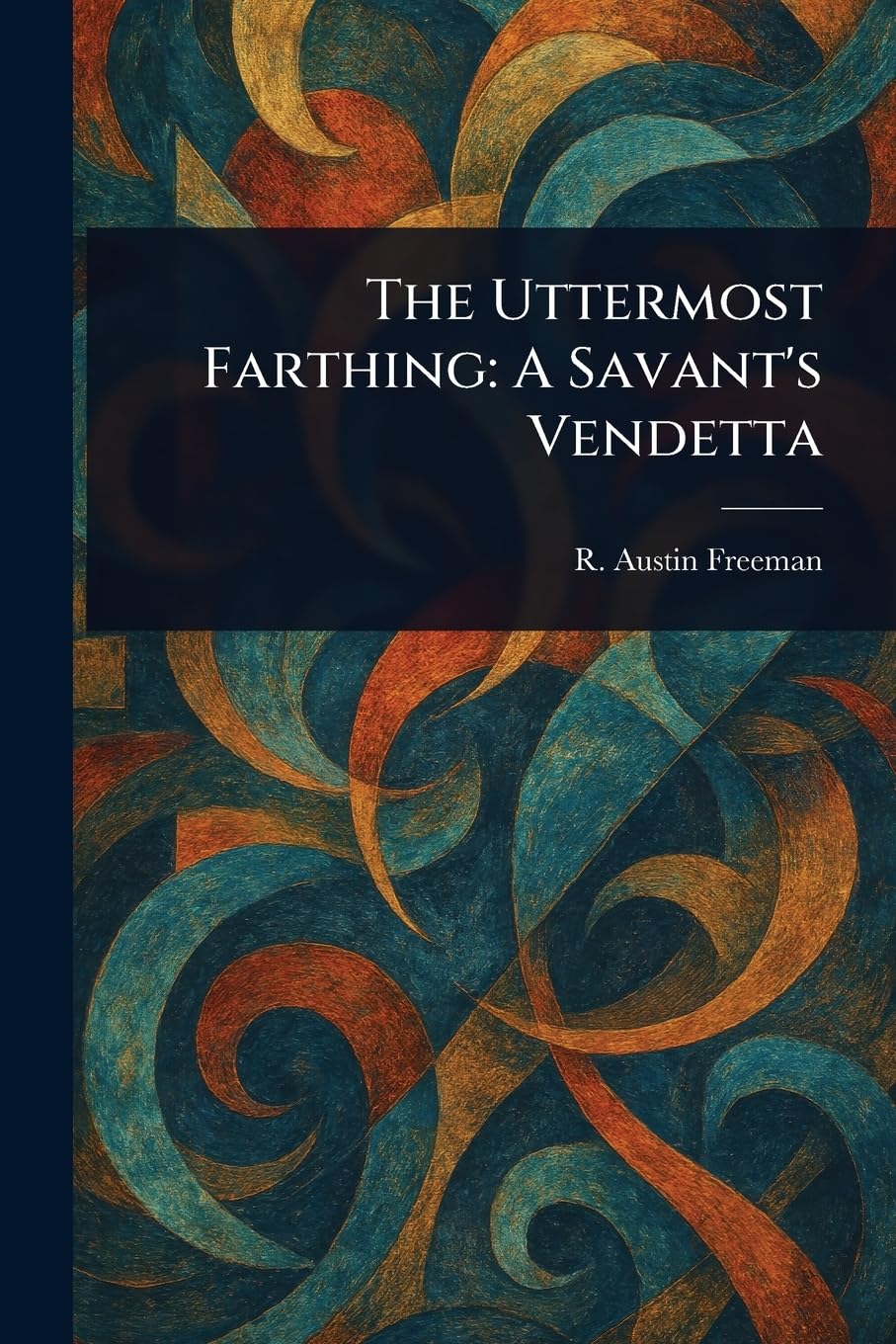 The Uttermost Farthing: A Savant's Vendetta