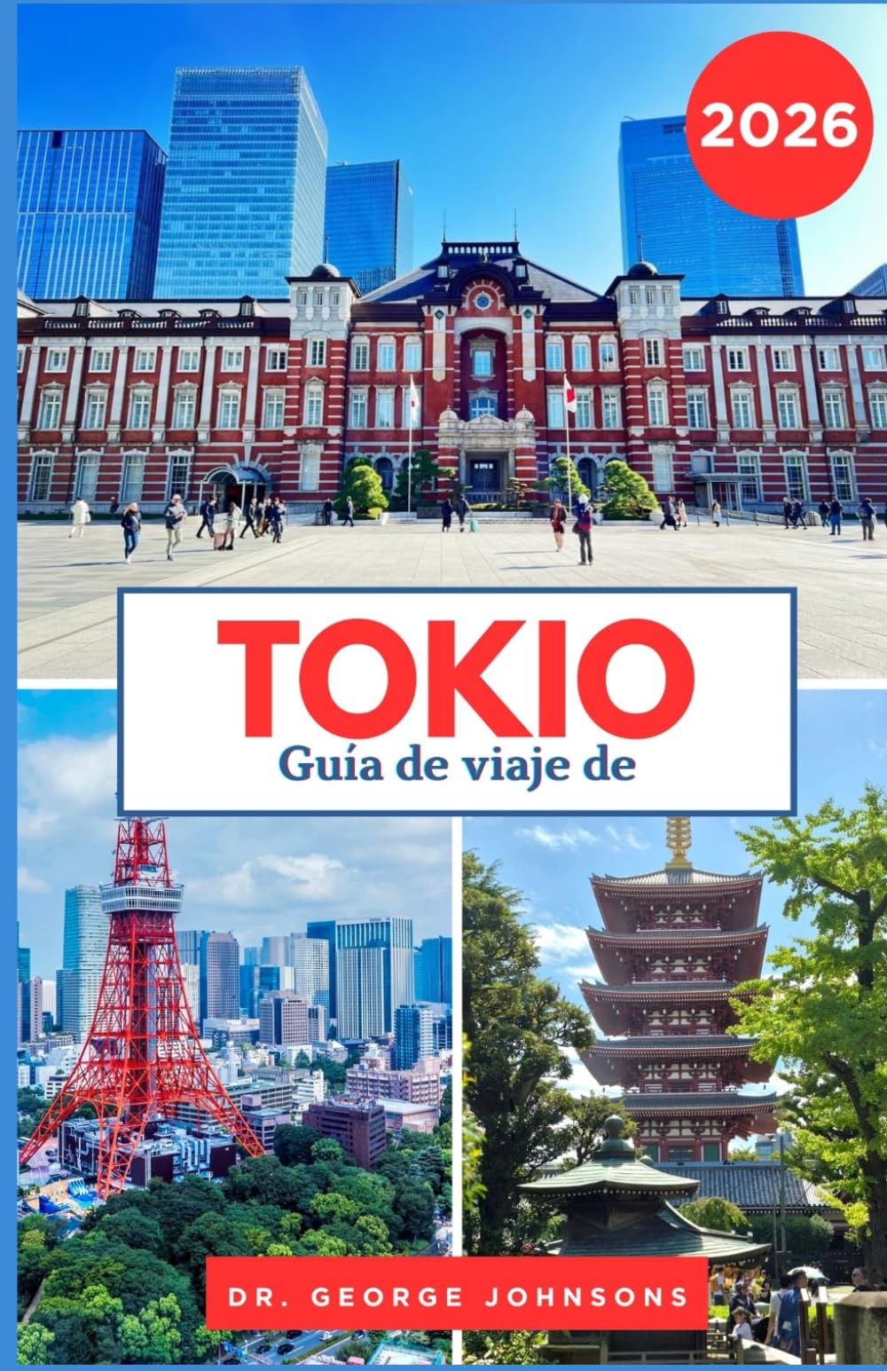 Guía de viaje de Tokio 2026: Tu guía esencial de atracciones, restaurantes y compras en Tokio