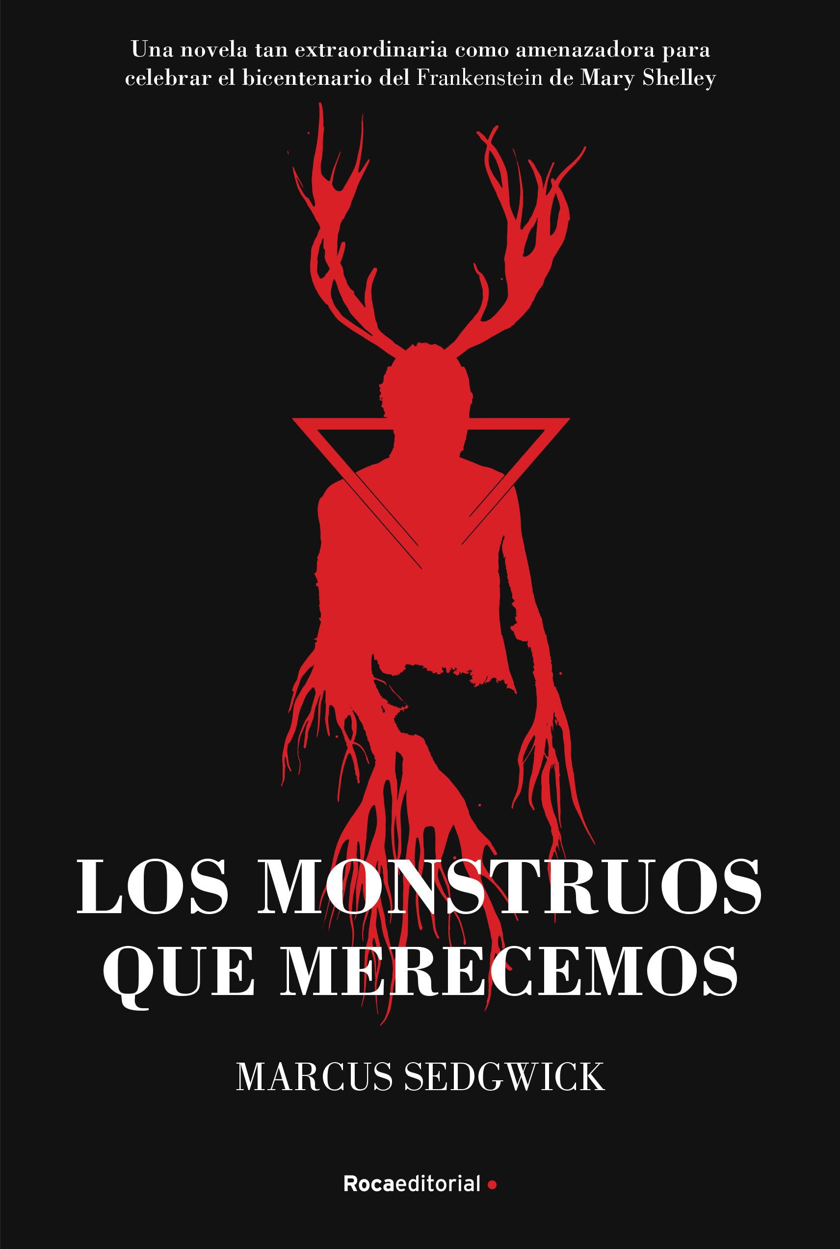 Los monstruos que merecemos / Monsters We Deserve (Spanish Edition)