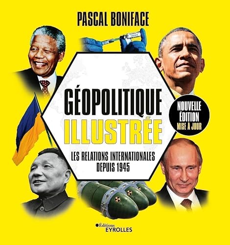 Géopolitique illustrée: Les relations internationales depuis 1945/Nouvelle édition mise à jour