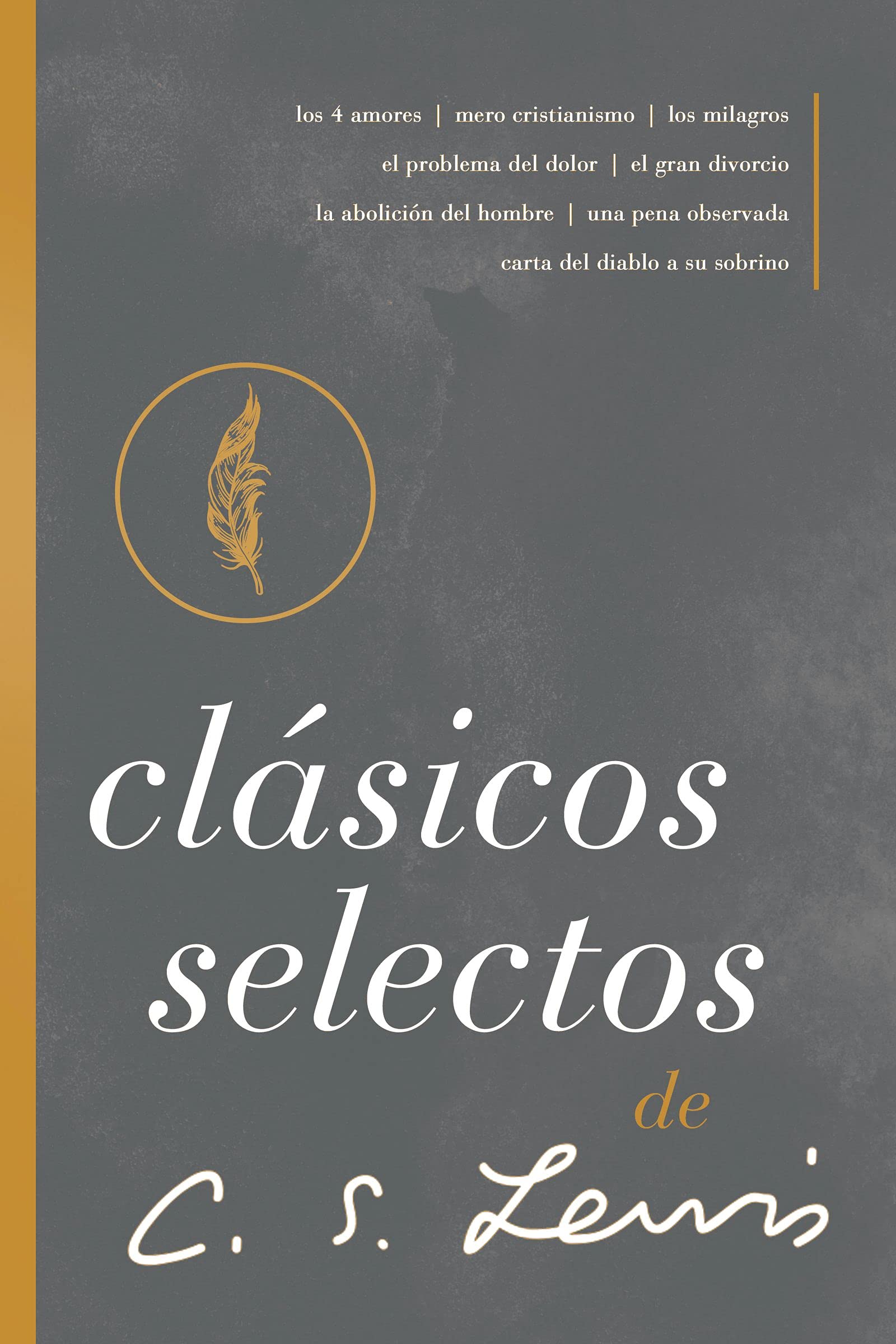 Clásicos selectos de C. S. Lewis: Antología de 8 de los libros de C. S. Lewis (Spanish Edition)