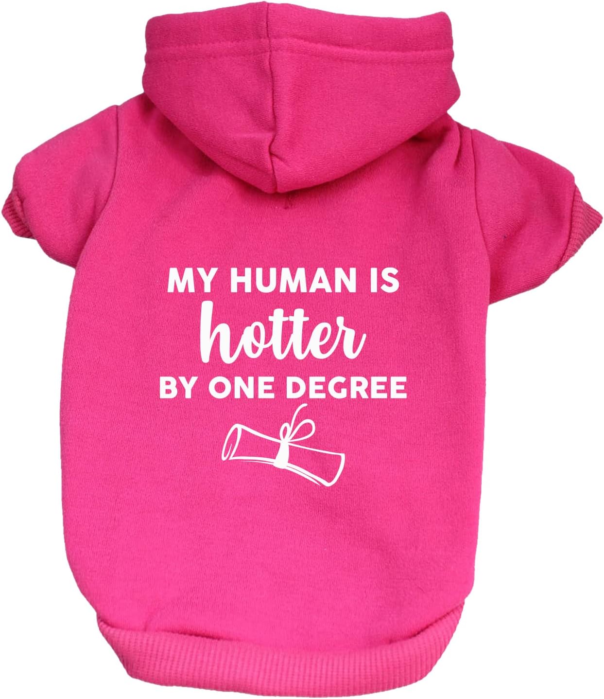 My Human is Hotter by One Degree Dog Hoodie | Fleece Lined Pullover | Leash Hole| School Graduation Prop | Class of 2025 2026 2027 | Hot Pink, 2X-Large (437)