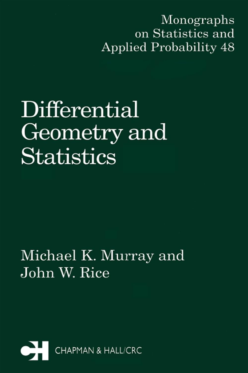 Differential Geometry and Statistics (Chapman & Hall/CRC Monographs on Statistics and Applied Probability Book 48)