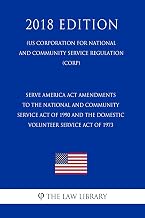 Serve America Act Amendments to the National and Community Service Act of 1990 and the Domestic Volunteer Service Act of 1973 (US Corporation for National ... Community Service Regulation) (CORP) (201
