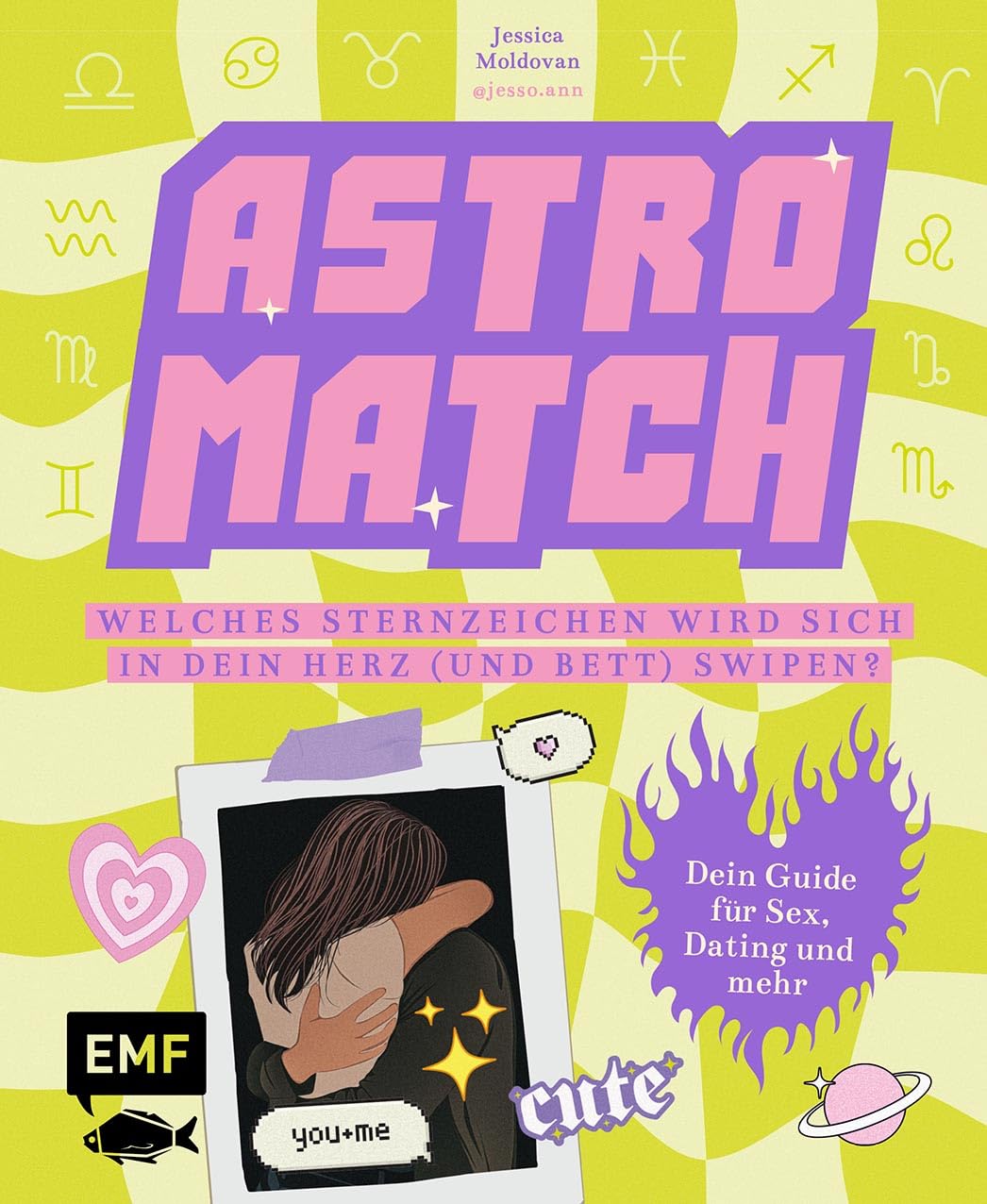 Astro Match - Welches Sternzeichen wird sich in dein Herz (und Bett) swipen?: Dein Guide für schnelle Nummern und große Gefühle | Sex, Dating und andere Beziehungen der Sternzeichen