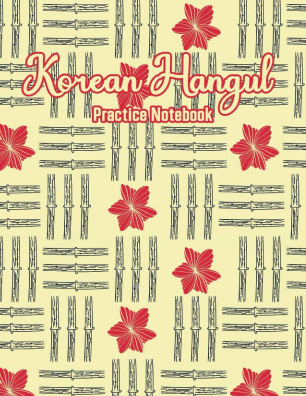 Korean Hangul Practice Notebook: Korean Workbook - Hangul Workbook and Writing - Hangul Manuscript Paper - Korean Language Learning Workbook