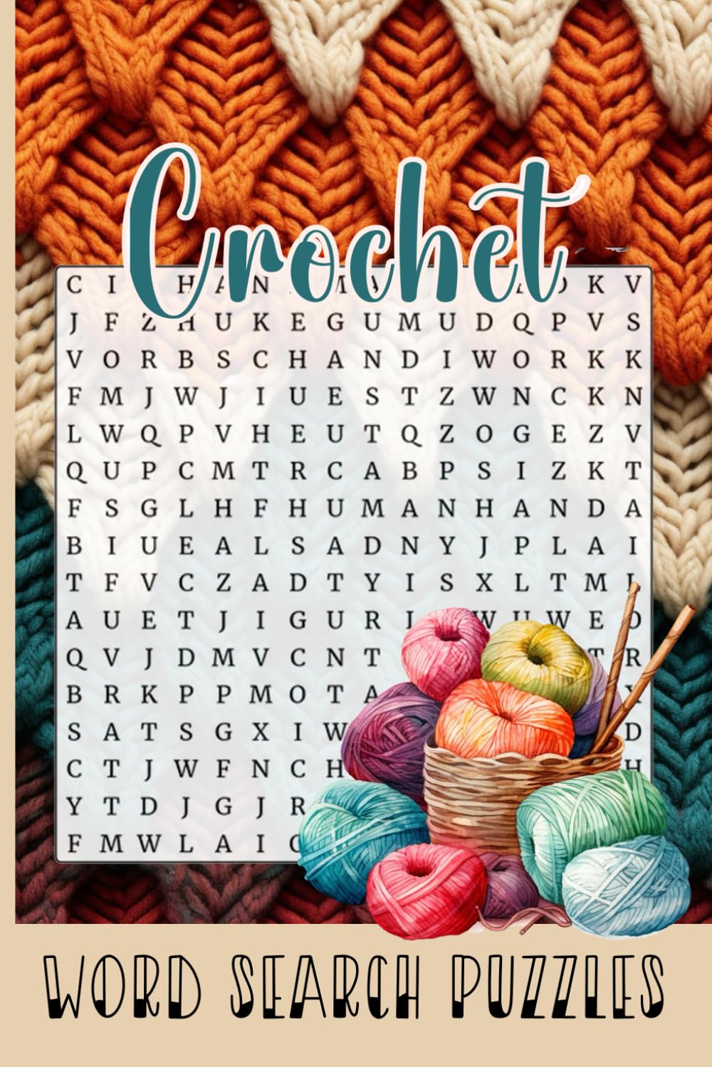 Crochet Word Search Puzzles: Fun Knitting Wordsearches Activity Book for Adults, Women, Yarn Lovers, Knitters, Crocheters and Fiber Artists