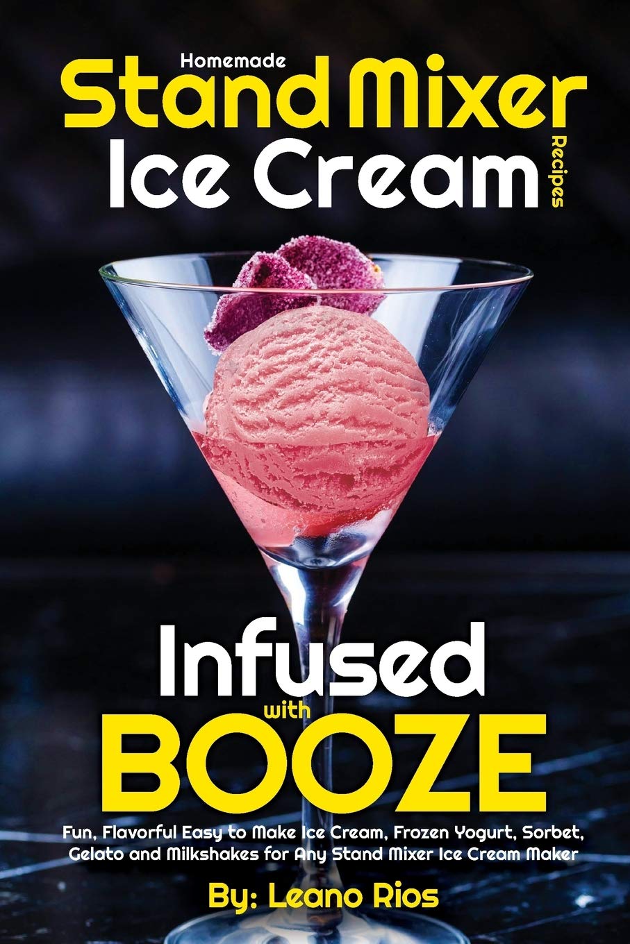 Boozy Stand Mixer Ice Cream Cookbook: Fun and Liberia Ubuy