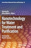 Nanotechnology for Water Treatment and Purification (Lecture Notes in Nanoscale Science and Technology, 22)