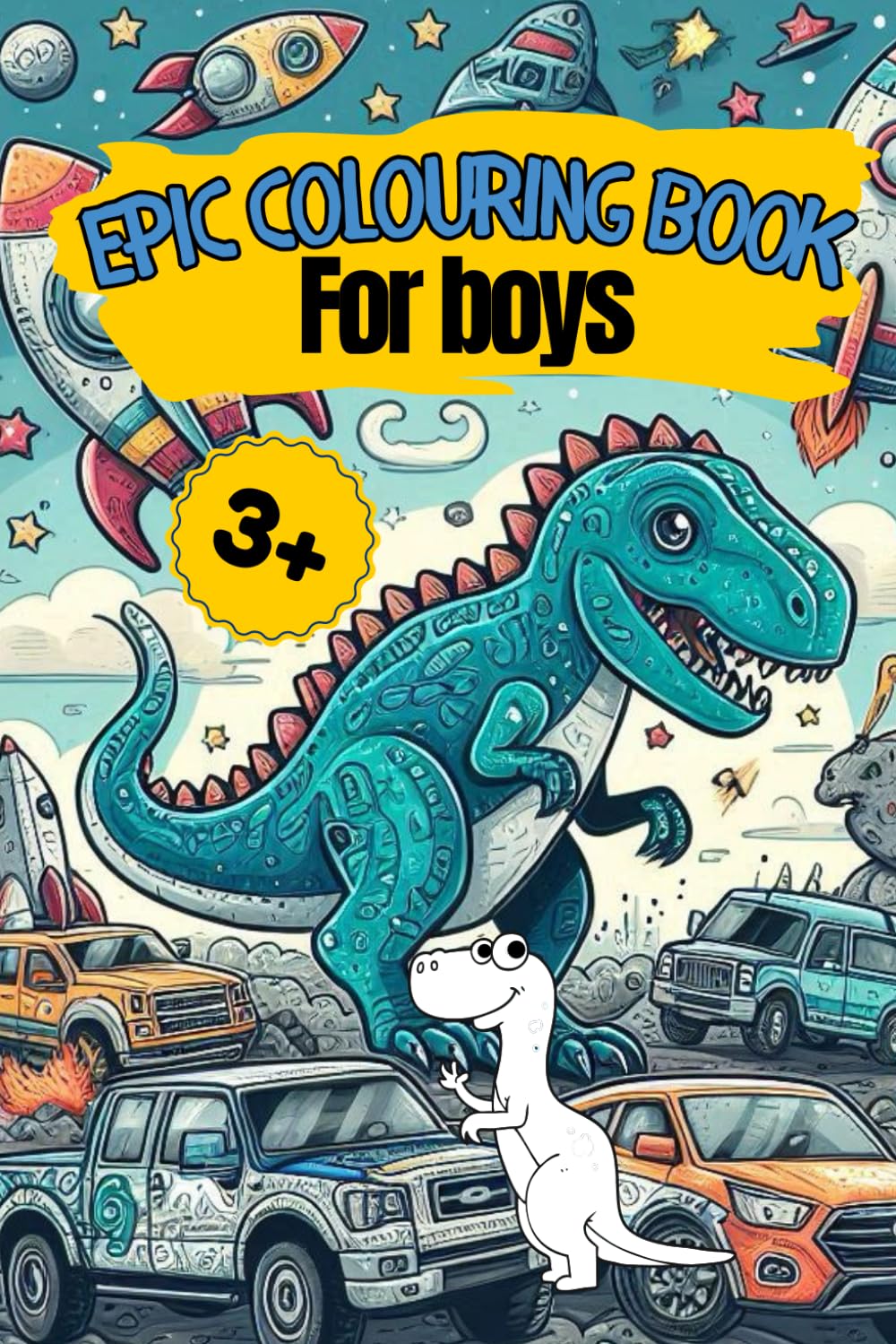 Awesome Ultimate Colouring Book for Toddler Boys: Features Dragons Dinosaurs Cars Robots and Ninjas