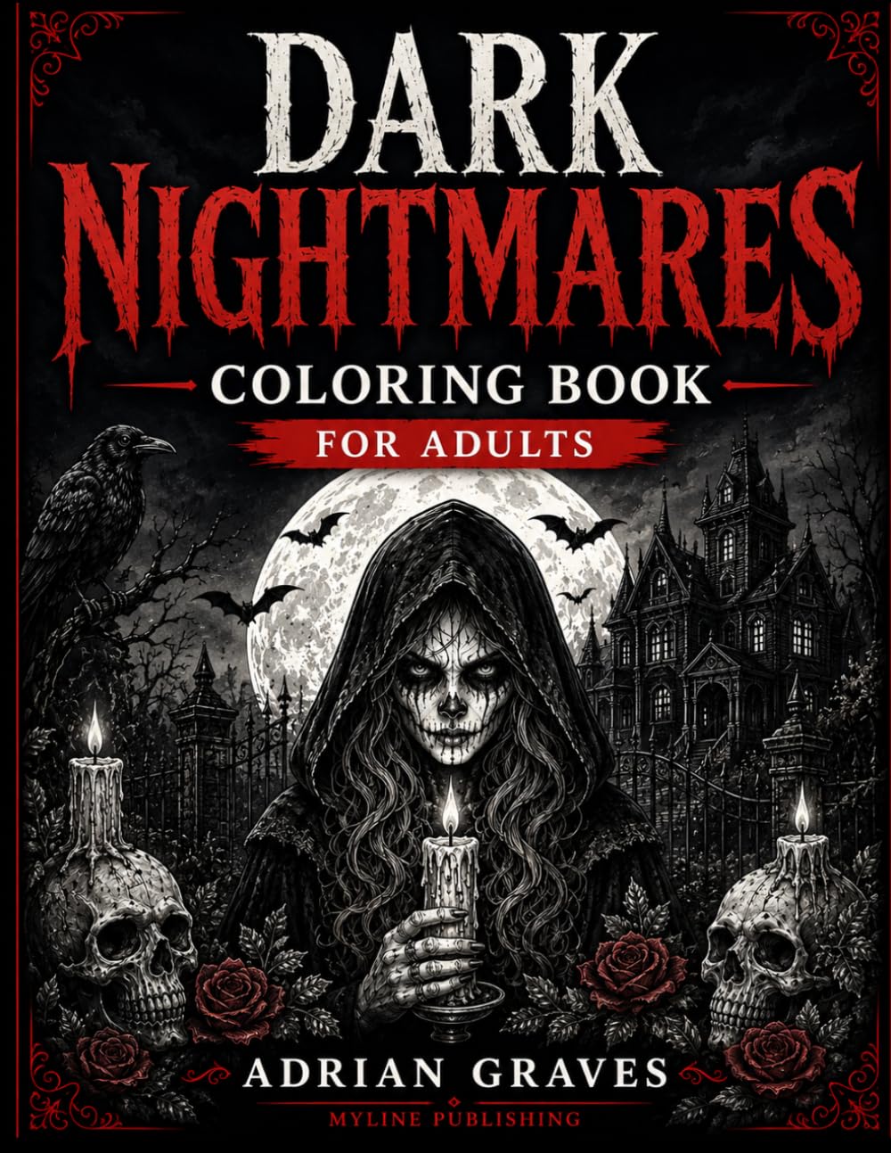 Dark Nightmares Coloring Book for Adults: Horror Coloring Book for Adults, Dark Nightmares, Gothic Art, Creepy Creatures & Haunted Scenes for Relaxation and Stress Relief
