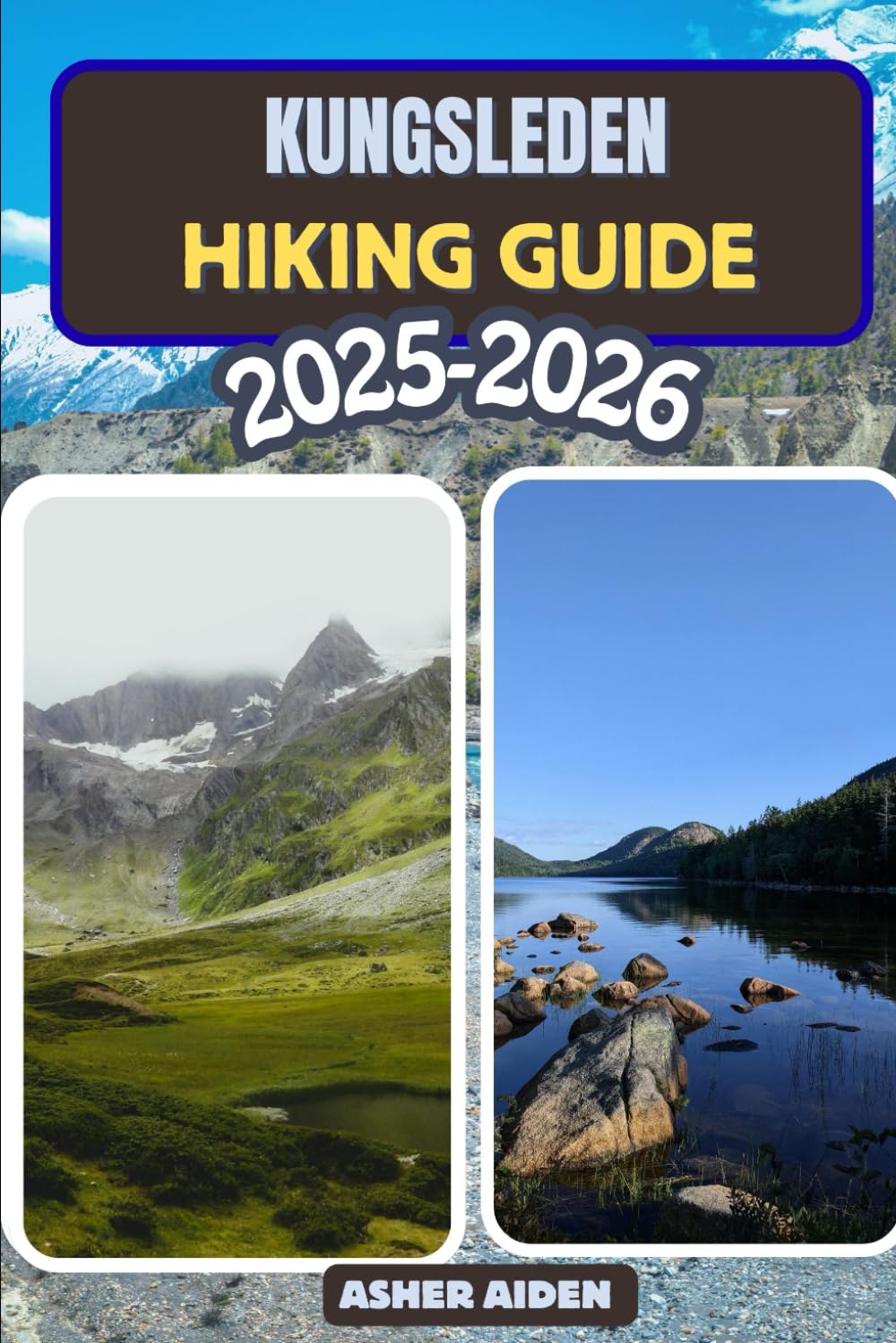 Kungsleden Hiking Guide 2025–2026 (Trailwise: The 2025 Hiking Series)