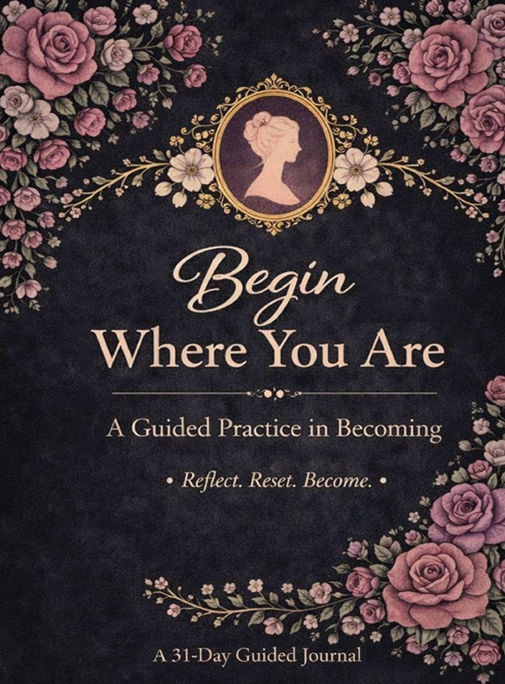 Begin Where You Are: A Guided Practice in Becoming