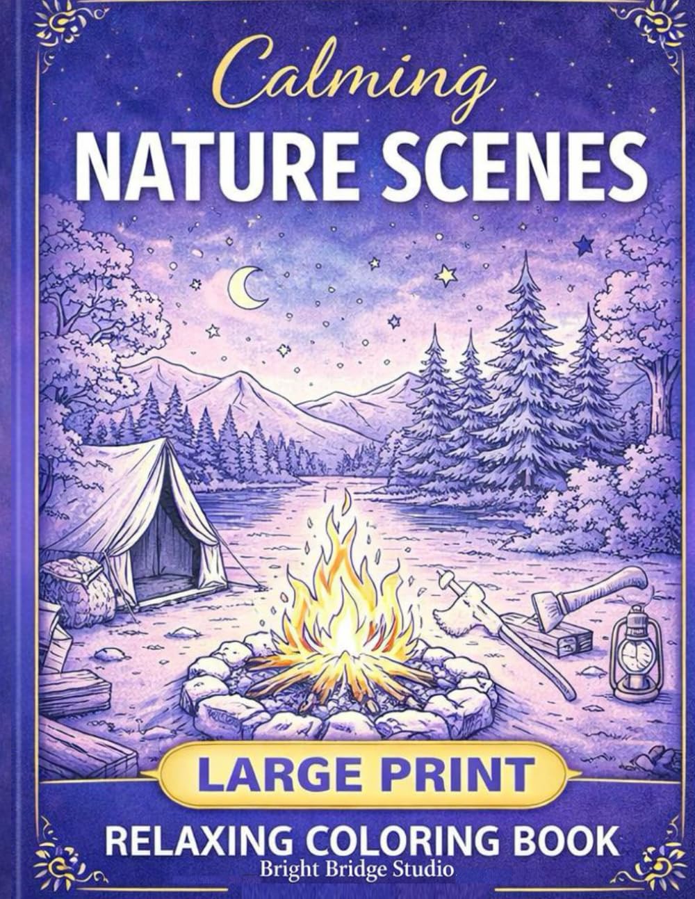 Calming Nature Scenes Coloring Book: Large Print Relaxing Coloring Book for Adults and Seniors Featuring Peaceful Nature, Cozy Scenes, and Stress-Relief Designs
