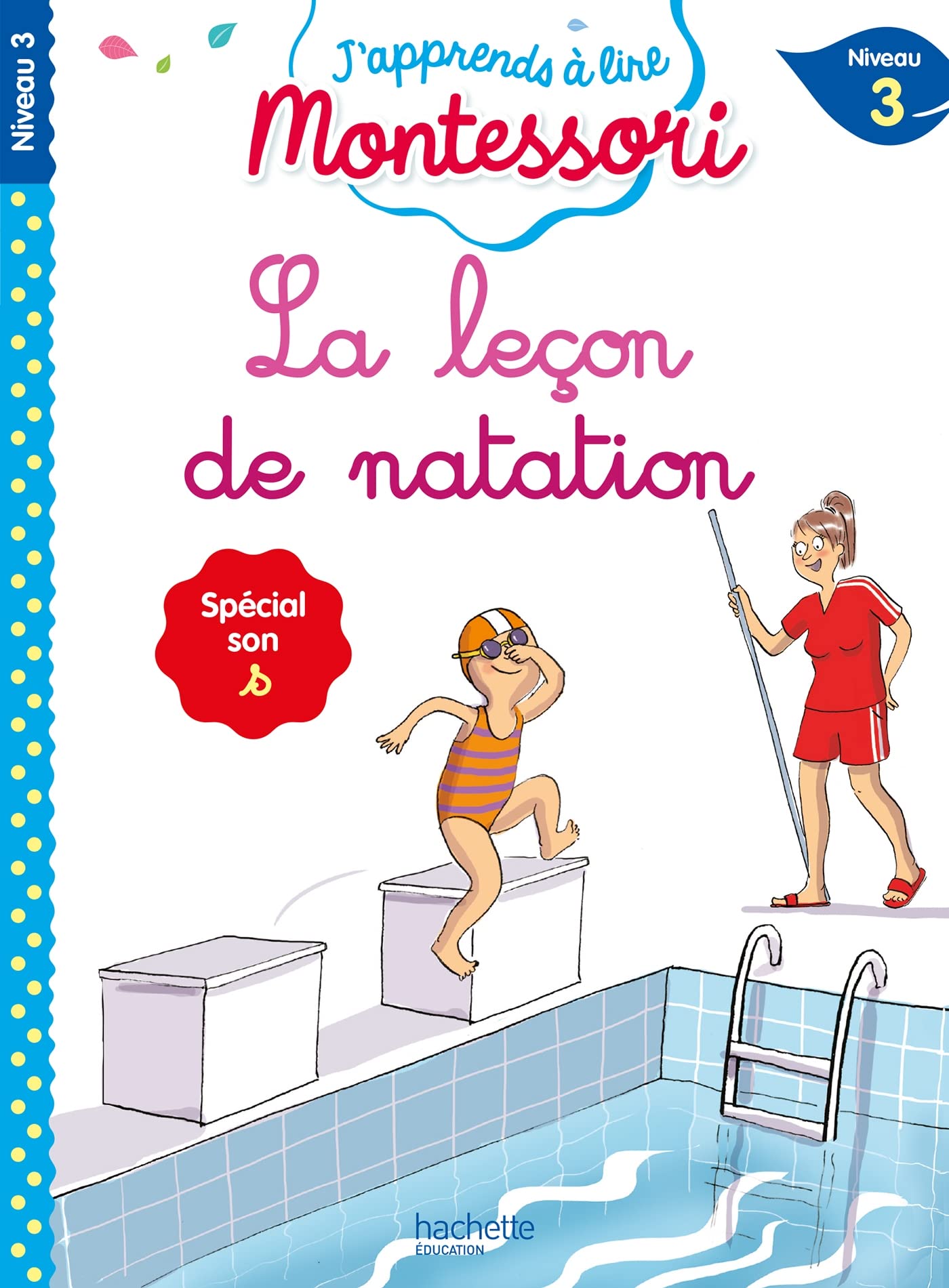La leçon de natation, niveau 3 - J'apprends à lire Montessori: Spéciale son s, niveau 3