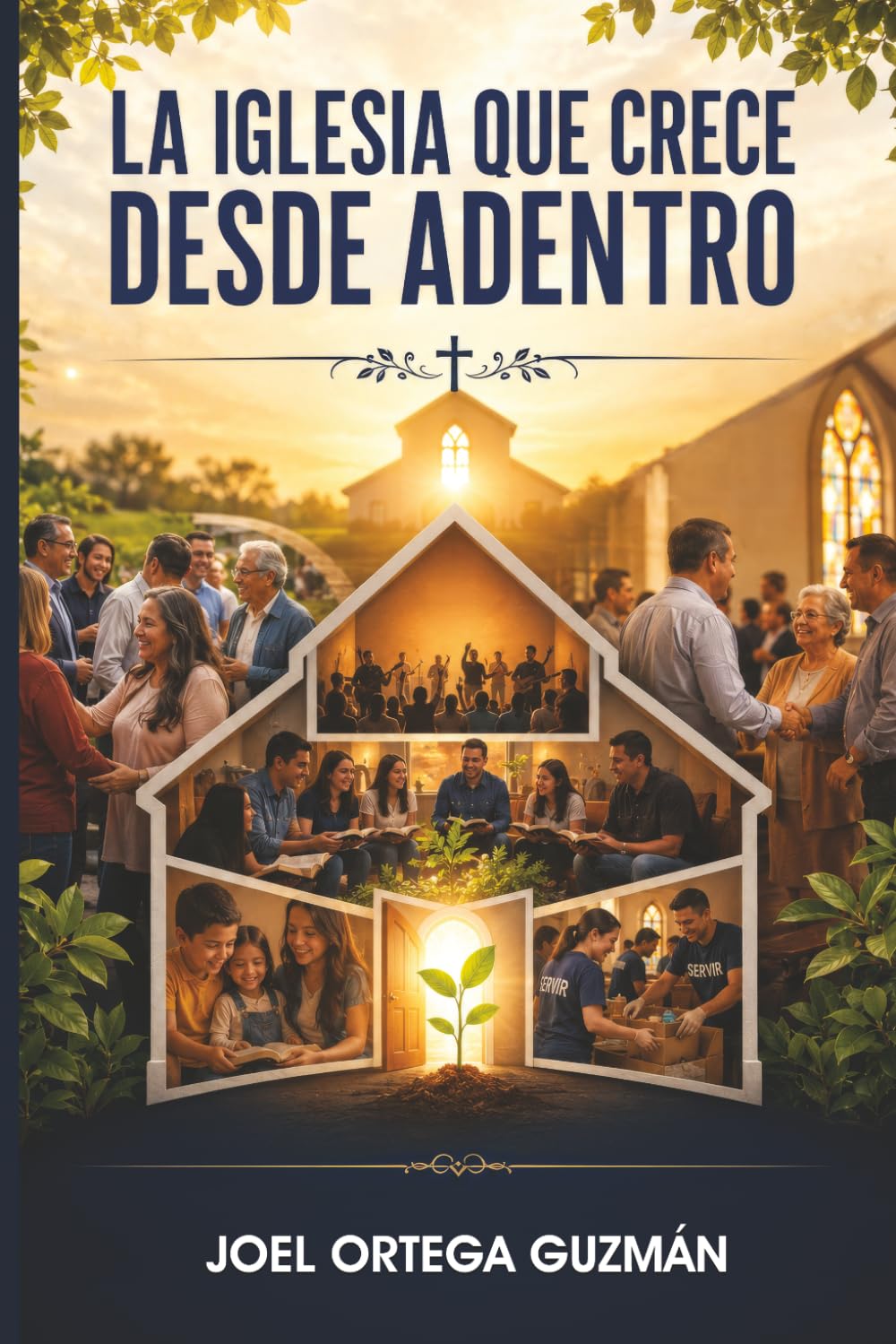 LA IGLESIA QUE CRECE: DESDE ADENTRO