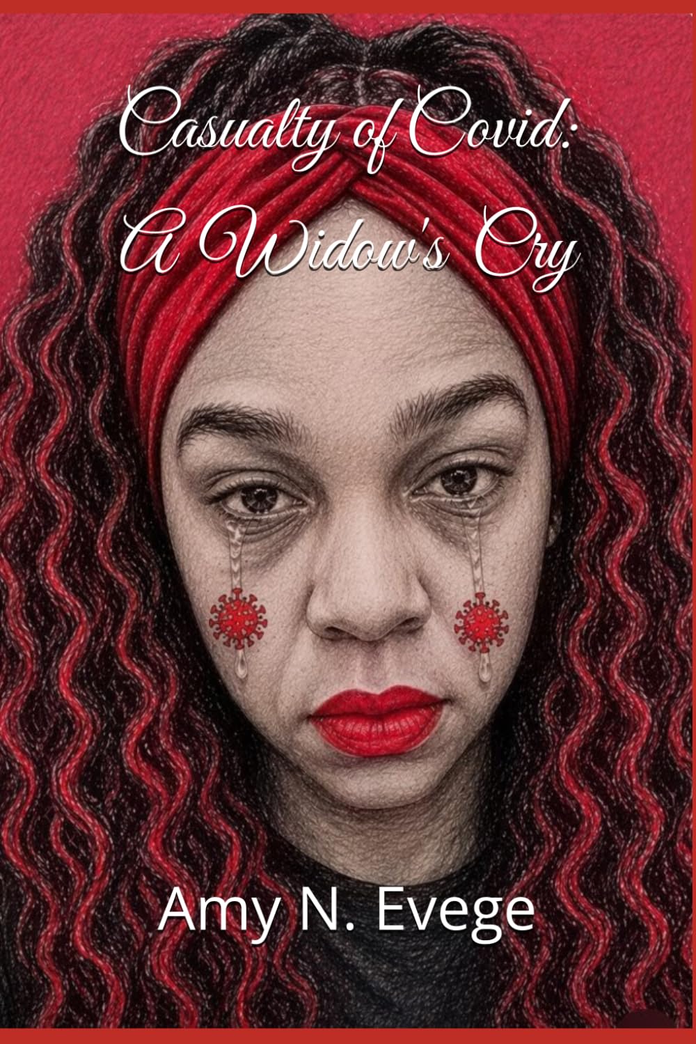 Casualty of Covid: A Widow's Cry