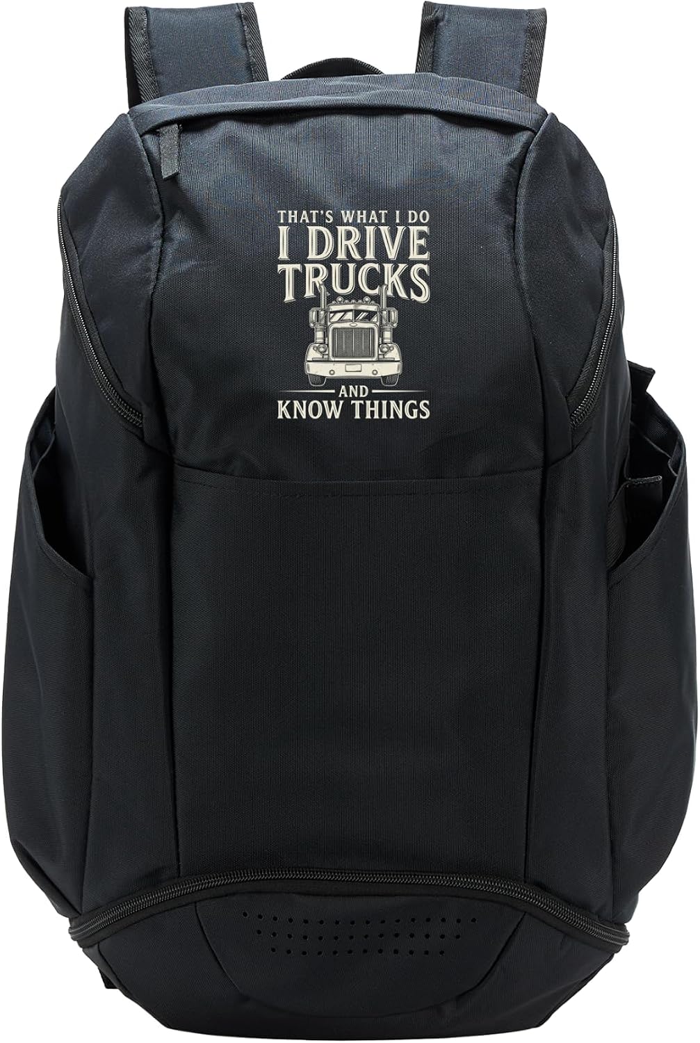 That’s What I Do I Drive Trucks And I Know Things Trucker Sport Backpack