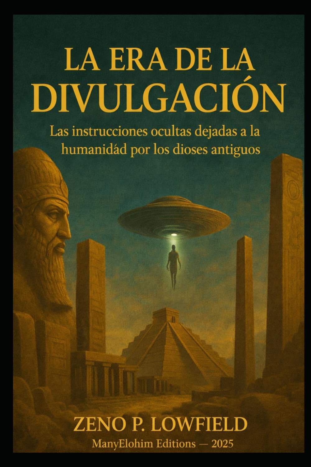 La Era de la Divulgación: Las instrucciones ocultas dejadas a la humanidad por los antiguos dioses