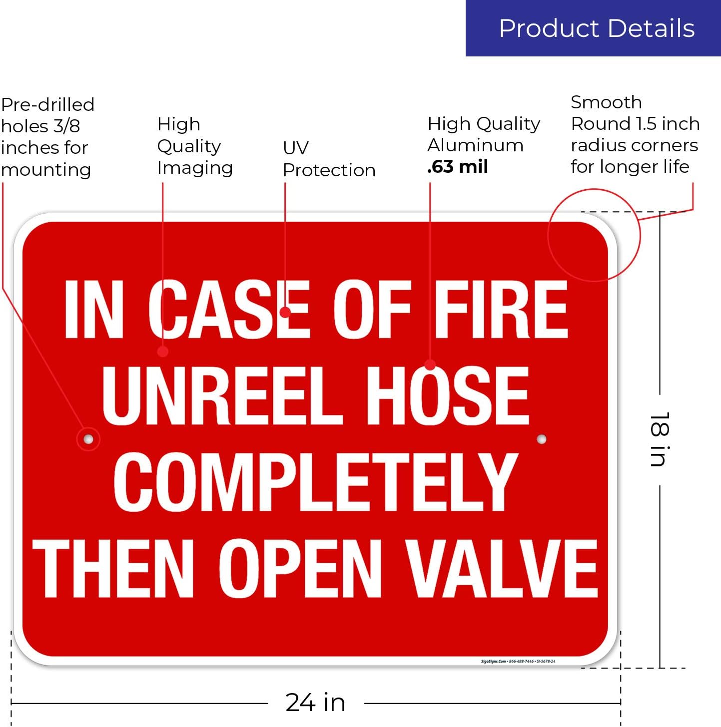 in Case of Fire Unreel Hose Completely Then Open Valve Sign, Fire Safety Sign, 18x24 Inches, Rust Free .063 Aluminum, Fade Resistant, Indoor/Outdoor Use, Made in USA
