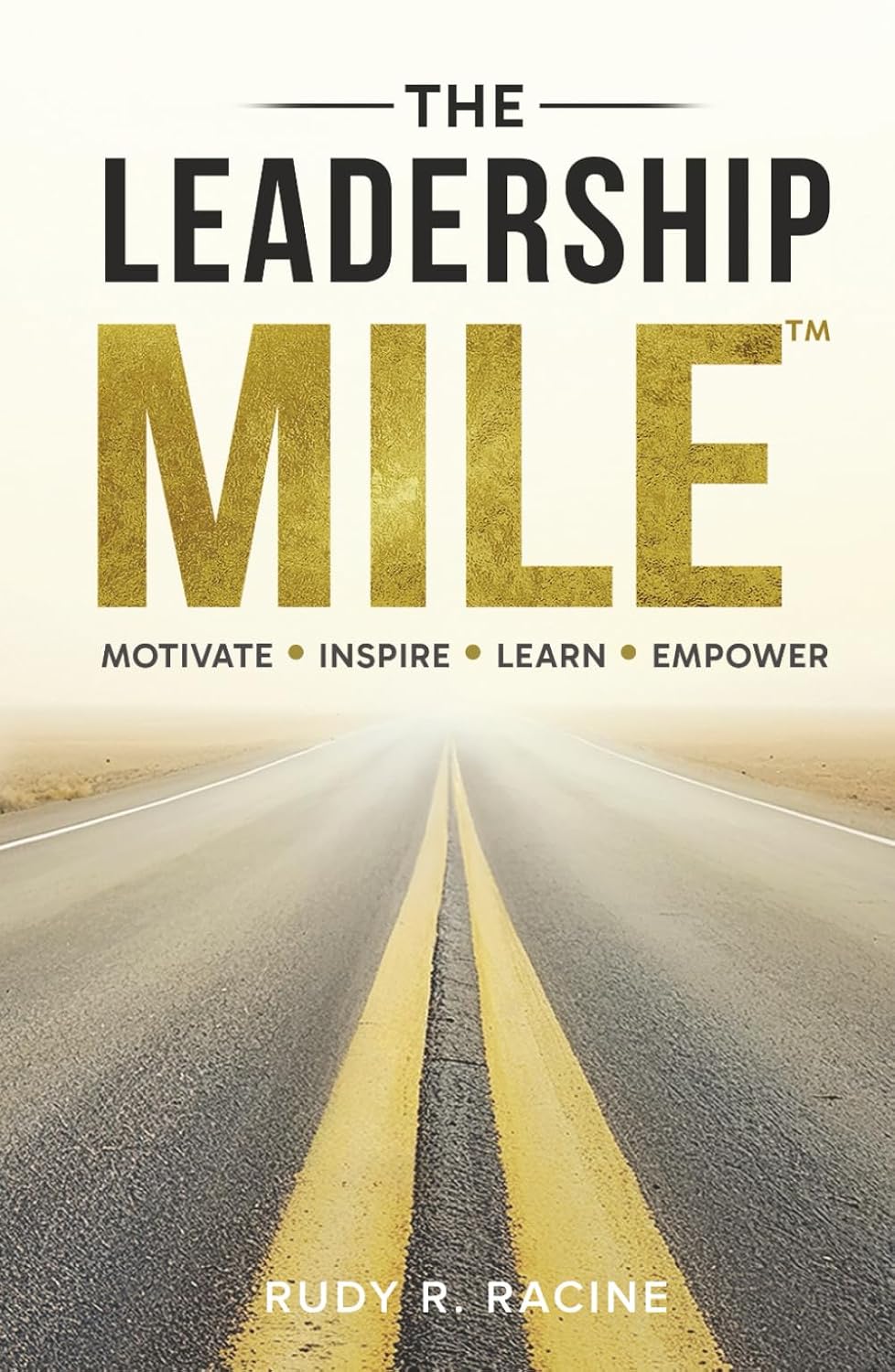 The Leadership MILE: Motivate. Inspire. Learn. Empower