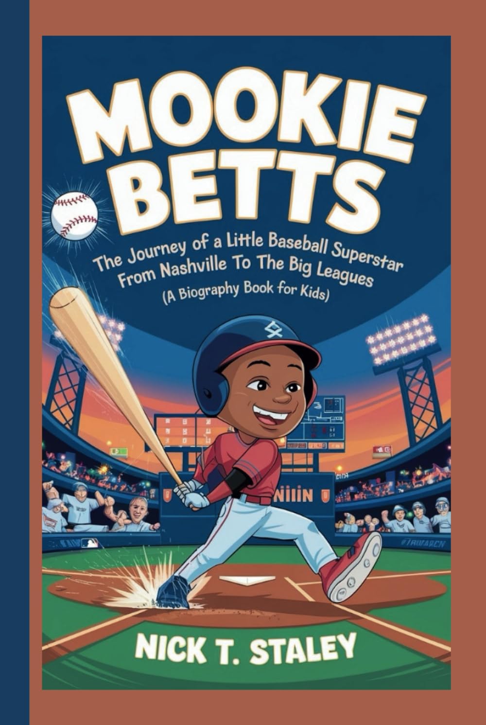MOOKIE BETTS: The Journey of a Little Baseball Superstar From Nashville to the Big Leagues (A Biography Book For Kids)