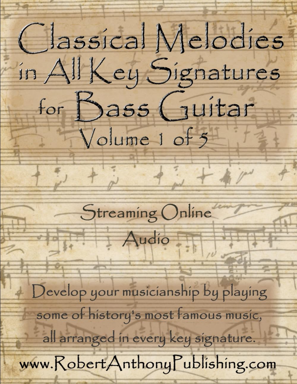 Classical Melodies in All Key Signatures for Bass Guitar: Volume 1 of 5