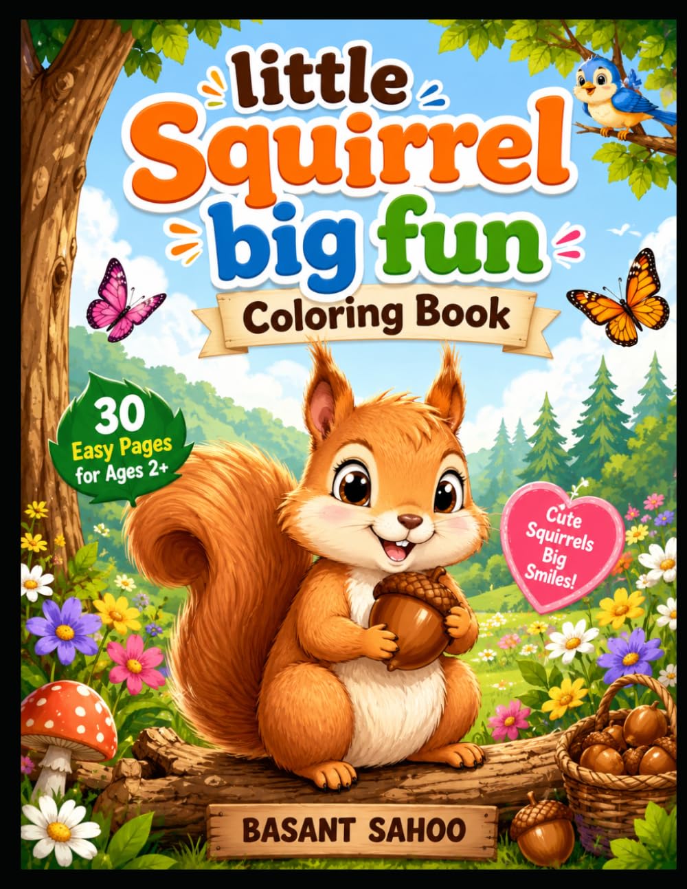 Little Squirrel big fun Coloring Book: 30 easy pages for ages 2+ (Cute Animal Colouring Books)