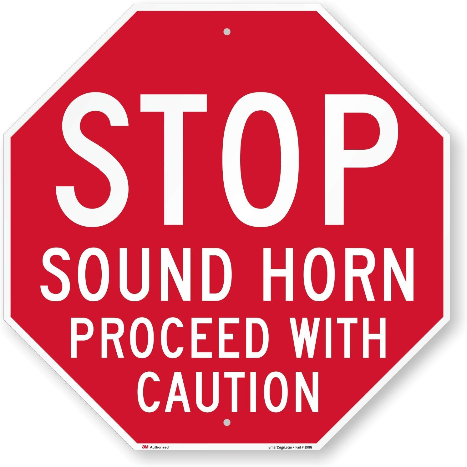 SmartSign "Stop - Sound Horn Proceed with Caution" Sign | 24" x 24" 3M High Intensity Grade Reflective Aluminum