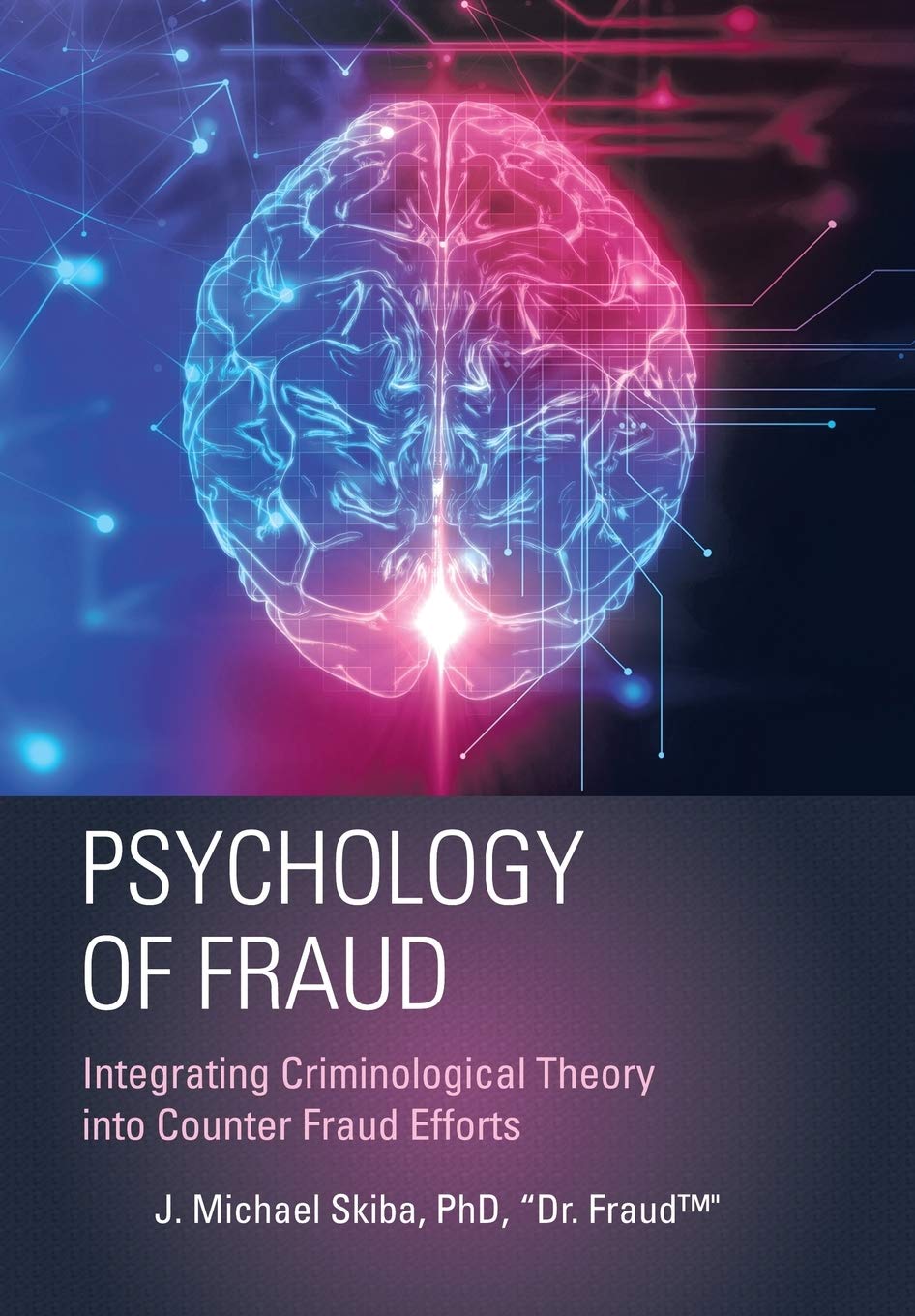 Psychology of Fraud: Integrating Criminological Theory into Counter Fraud Efforts