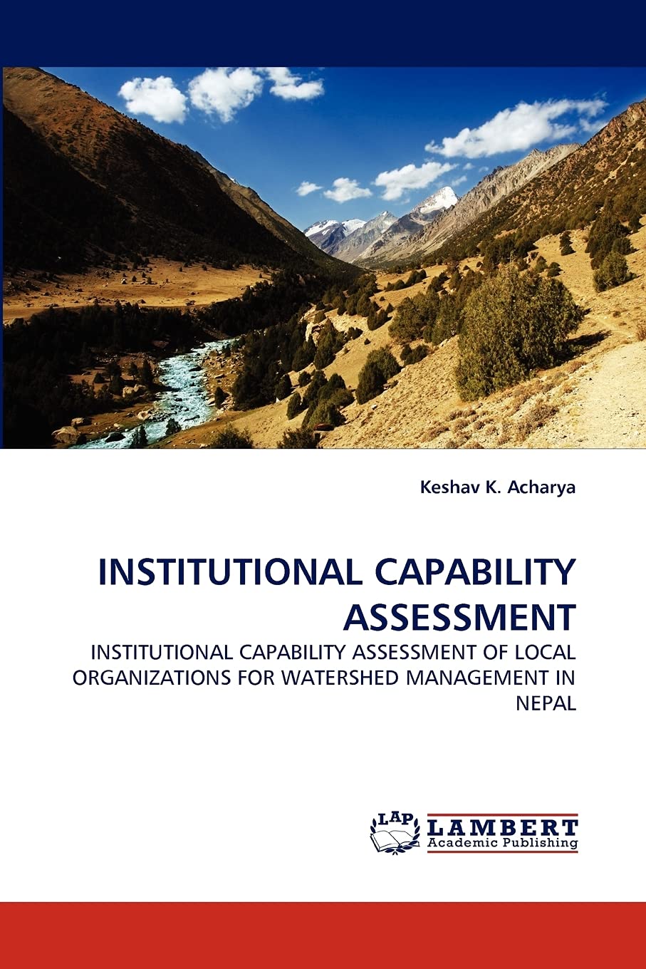 Institutional Capability Assessment: INSTITUTIONAL CAPABILITY ASSESSMENT OF LOCAL ORGANIZATIONS FOR WATERSHED MANAGEMENT IN NEPAL