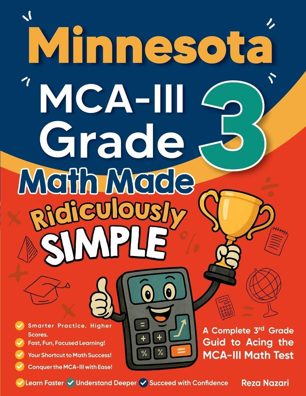 Minnesota MCA-III Grade 3 Math Made Ridiculously Simple: A Comprehensive 3rd Grade Guide to Acing MCA-III Math Test