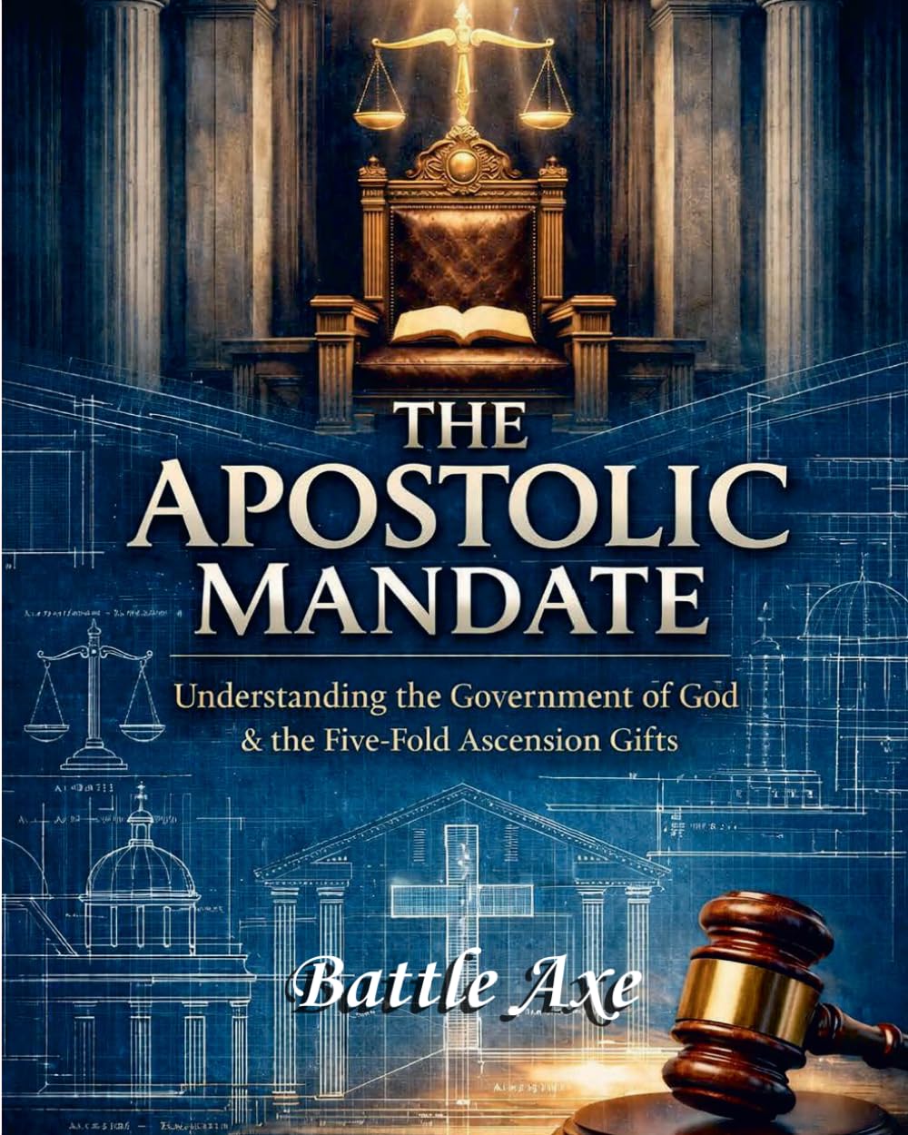 The Apostolic Mandate Workbook: Understanding the Government of God and the Five-Fold Ascension Gifts