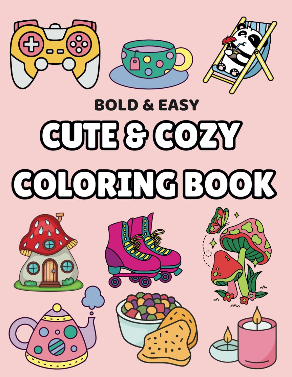 CUTE & COZY COLORING BOOK: BOLD & EASY (BOLD & EASY COLORING BOOKS)