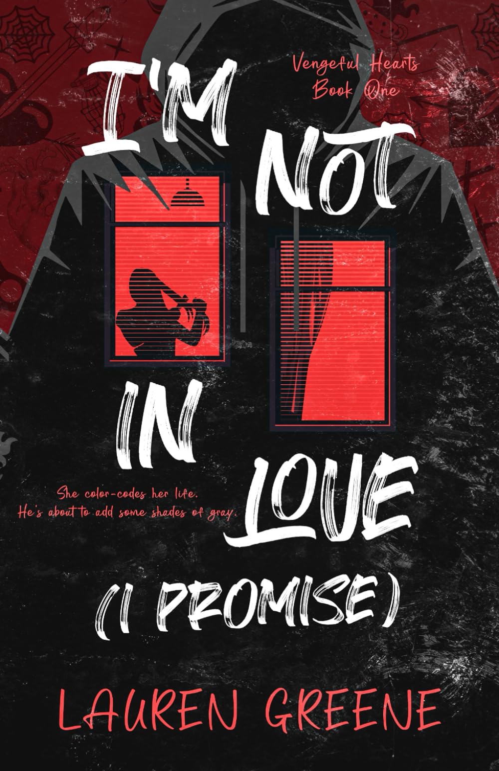 I'm Not in Love (I Promise) (Vengeful Hearts)