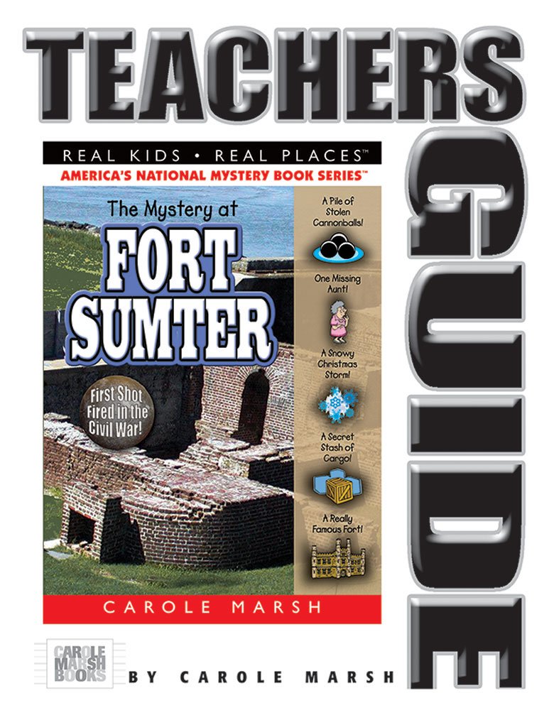 The Mystery at Fort Sumter: The First Shot Fired in the Civil War (Carole Marsh Mysteries (Paperback)) Paperback – Teacher's Edition, 11 January 2010