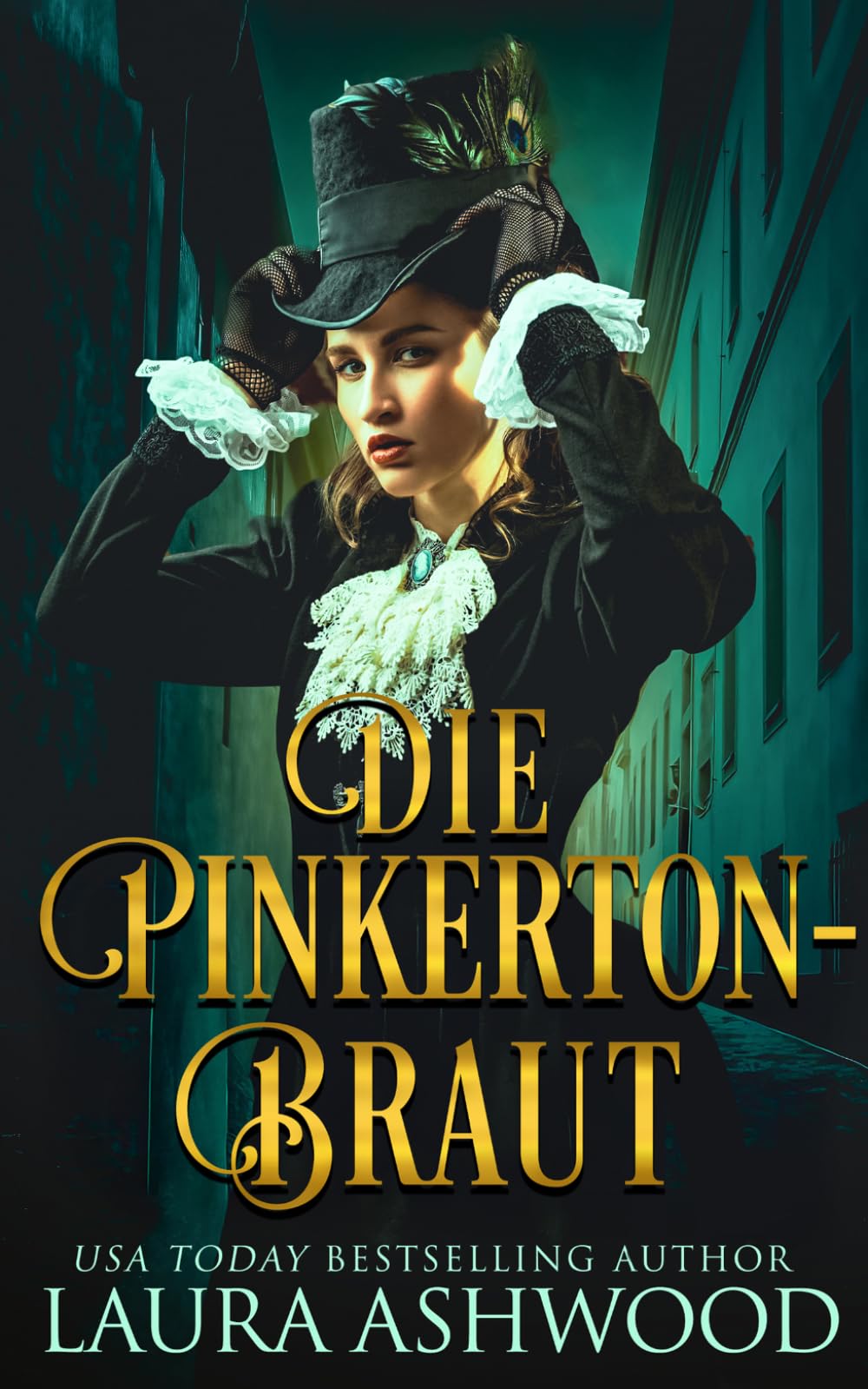 Die Pinkerton-Braut: Historischer Liebesroman über eine Scheinehe und eine mutige Detektivin