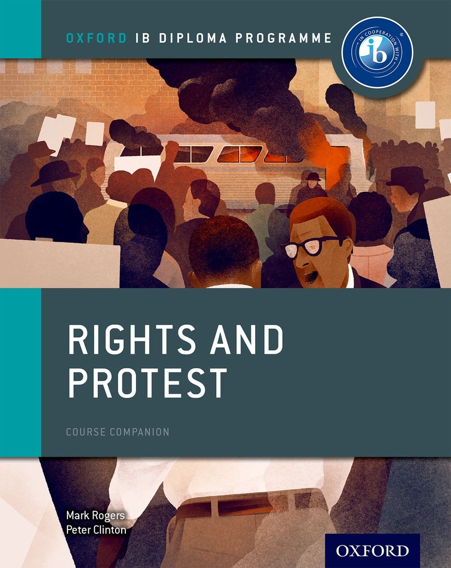 Rights and Protest Course Companion: Oxford IB Diploma Program (IB History 2015)