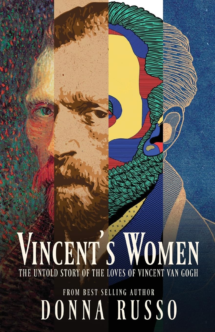 Vincent's Women: The Untold Story of the Loves of Vincent van Gogh